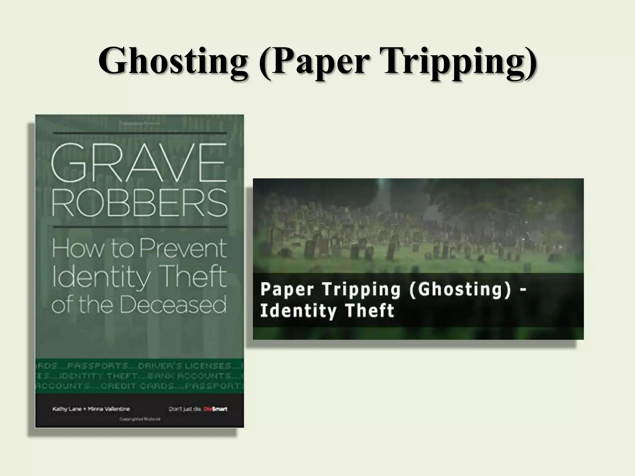 Ghosting (Paper Tripping)
 