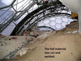 The foil material
was cut and
welded.

 