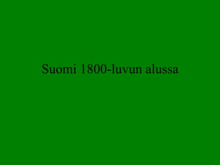 Suomi 1800-luvun alussa 