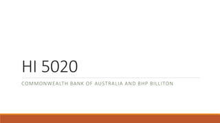 HI 5020
COMMONWEALTH BANK OF AUSTRALIA AND BHP BILLITON
 