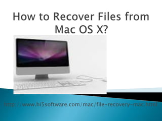 http://www.hi5software.com/mac/file-recovery-mac.html
 
