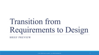 Transition from
Requirements to Design
BRIEF PREVIEW
© 2015 JOHN WILEY & SONS. ALL RIGHTS RESERVED. 3
 