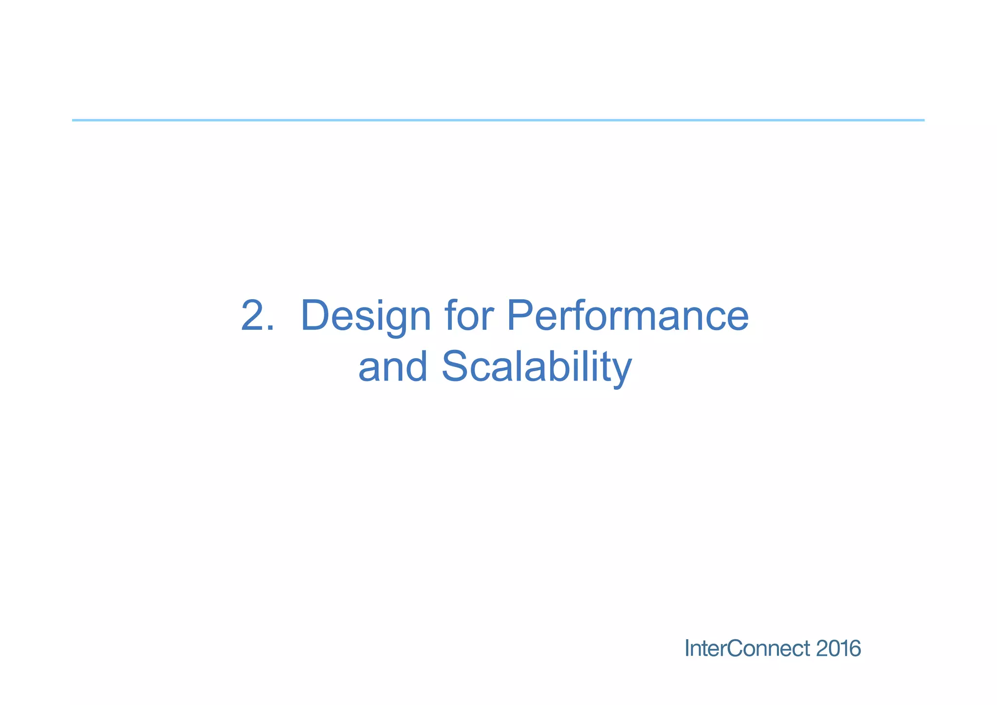2. Design for Performance
and Scalability
 