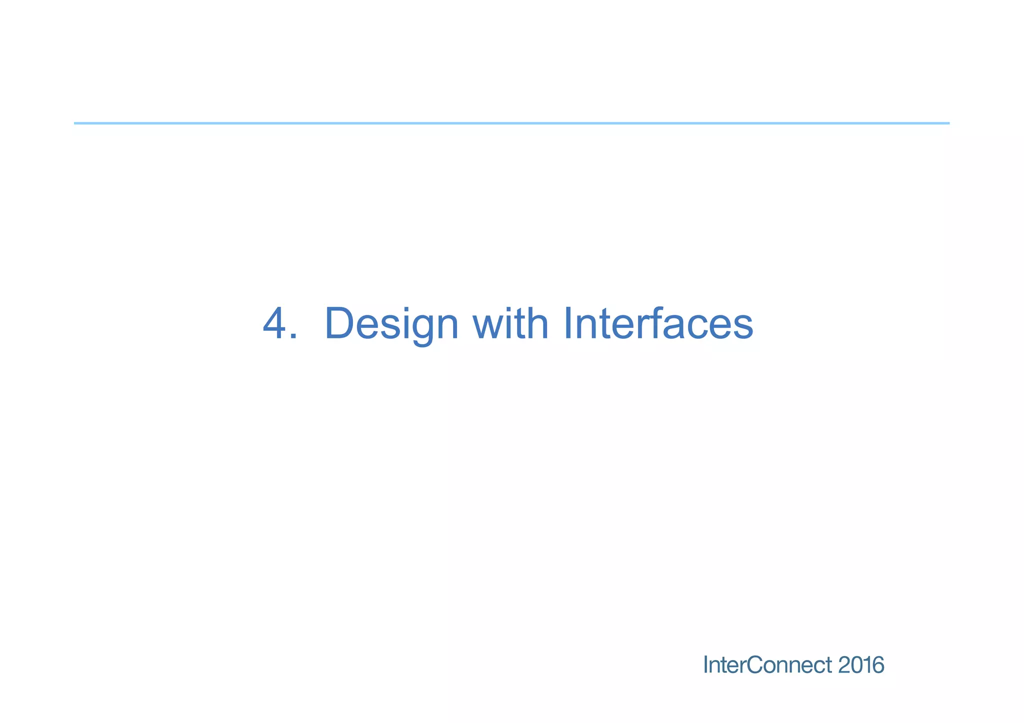 4. Design with Interfaces
 