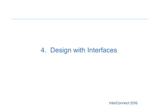 4. Design with Interfaces
 