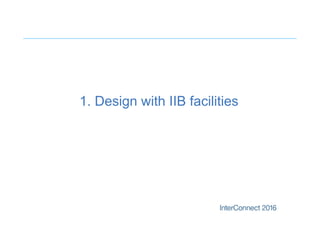 1. Design with IIB facilities
 