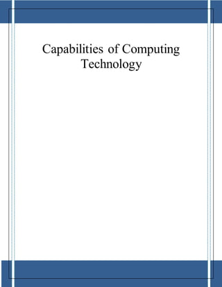 Capabilities of Computing 
Technology 
[Type text] Page 1 
 