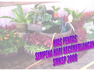 HIAS PENTAS SEMPENA HARI KECEMERLANGAN  SMKSP 2008 
