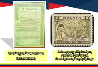 Kandungan Pemasyhuran
Kemerdekaan
Setem yang dikeluarkan
semasa penubuhan
Persekutuan Tanah Melayu
 