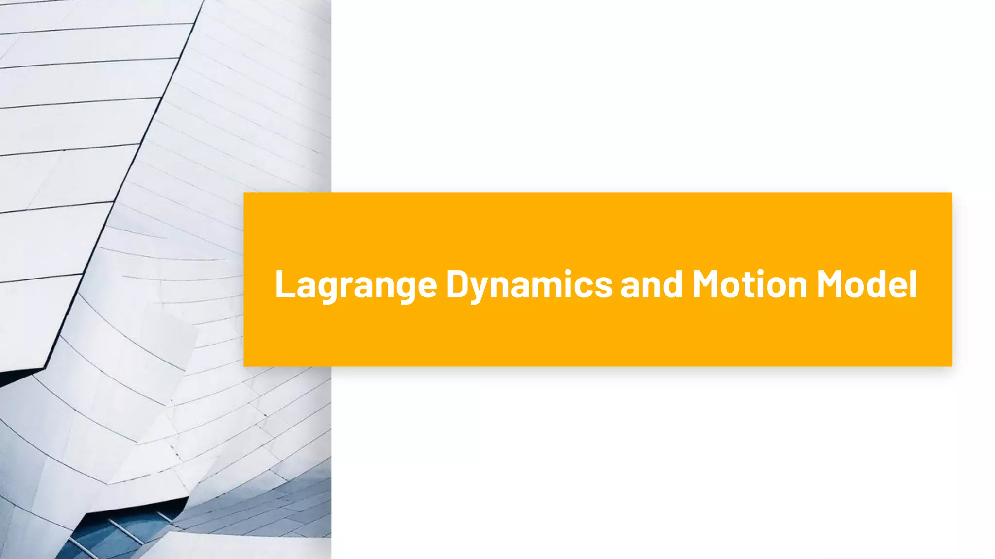 Lagrange Dynamics and Motion Model
 