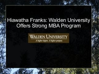 Hiawatha Franks: Walden University
Offers Strong MBA Program
 