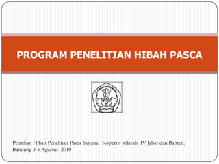 PROGRAM PENELITIAN HIBAH PASCA




Pelatihan Hibah Penelitian Pasca Sarjana, Kopertis wilayah IV Jabar dan Banten.
Bandung 3-5 Agustus 2010
 