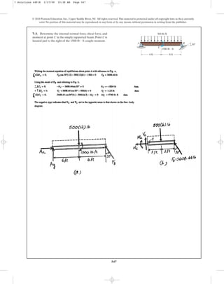 547
7–3. Determine the internal normal force, shear force, and
moment at point C in the simply supported beam. Point C is
located just to the right of the 1500-lb ft couple moment.
–
© 2010 Pearson Education, Inc., Upper Saddle River, NJ. All rights reserved.This material is protected under all copyright laws as they currently
exist. No portion of this material may be reproduced, in any form or by any means, without permission in writing from the publisher.
B
A
C
500 lb/ft
1500 lb  ft
6 ft
30
6 ft
7 Solutions 44918 1/27/09 10:38 AM Page 547
 
