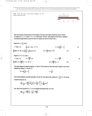 589
© 2010 Pearson Education, Inc., Upper Saddle River, NJ. All rights reserved.This material is protected under all copyright laws as they currently
exist. No portion of this material may be reproduced, in any form or by any means, without permission in writing from the publisher.
7–46. Draw the shear and moment diagrams for the
simply supported beam.
A B
w0
L
––
2
L
––
2
7 Solutions 44918 1/27/09 10:39 AM Page 589
 