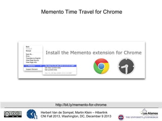 Memento Time Travel for Chrome

http://bit.ly/memento-for-chrome
Herbert Van de Sompel, Martin Klein – Hiberlink
CNI Fall 2013, Washington, DC, December 9 2013

 
