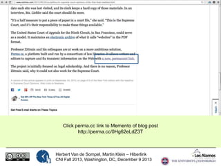 Search and do not find Mementos in Internet Archive for
http://perma.cc/0Hg62eLdZ3T

Herbert Van de Sompel, Martin Klein –...