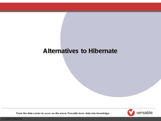 Alternatives to Hibernate 