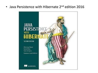 • Java Persistence with Hibernate 2nd edition 2016
 