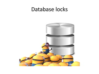 Database locks
 