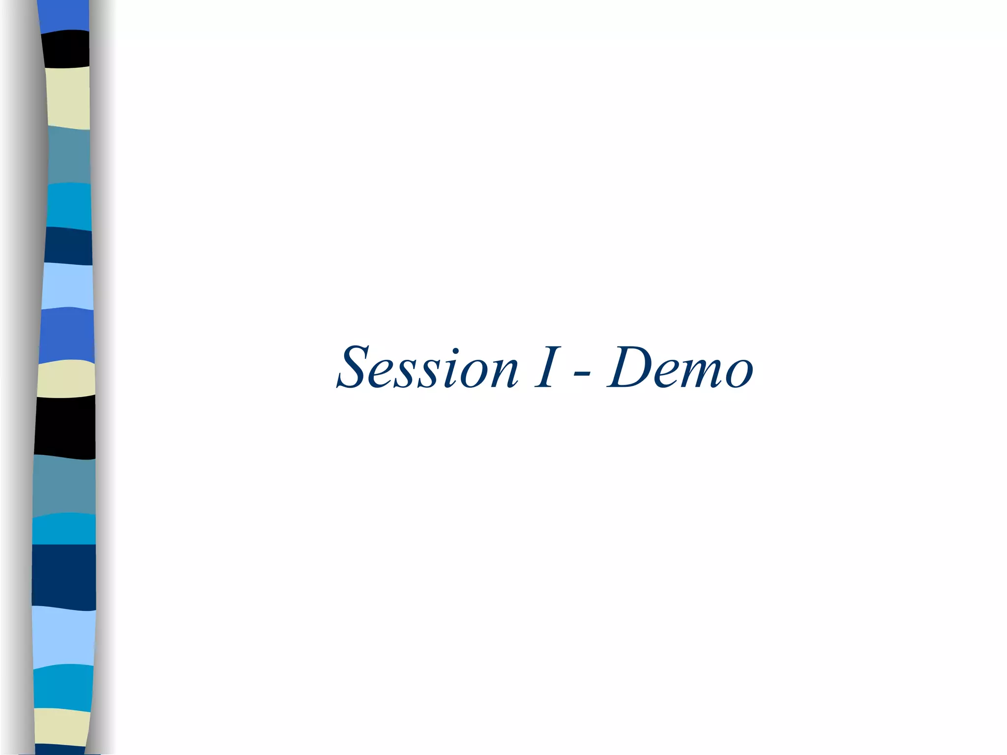 Session I - Demo 