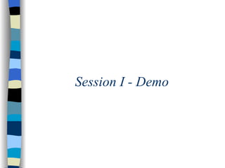 Session I - Demo 