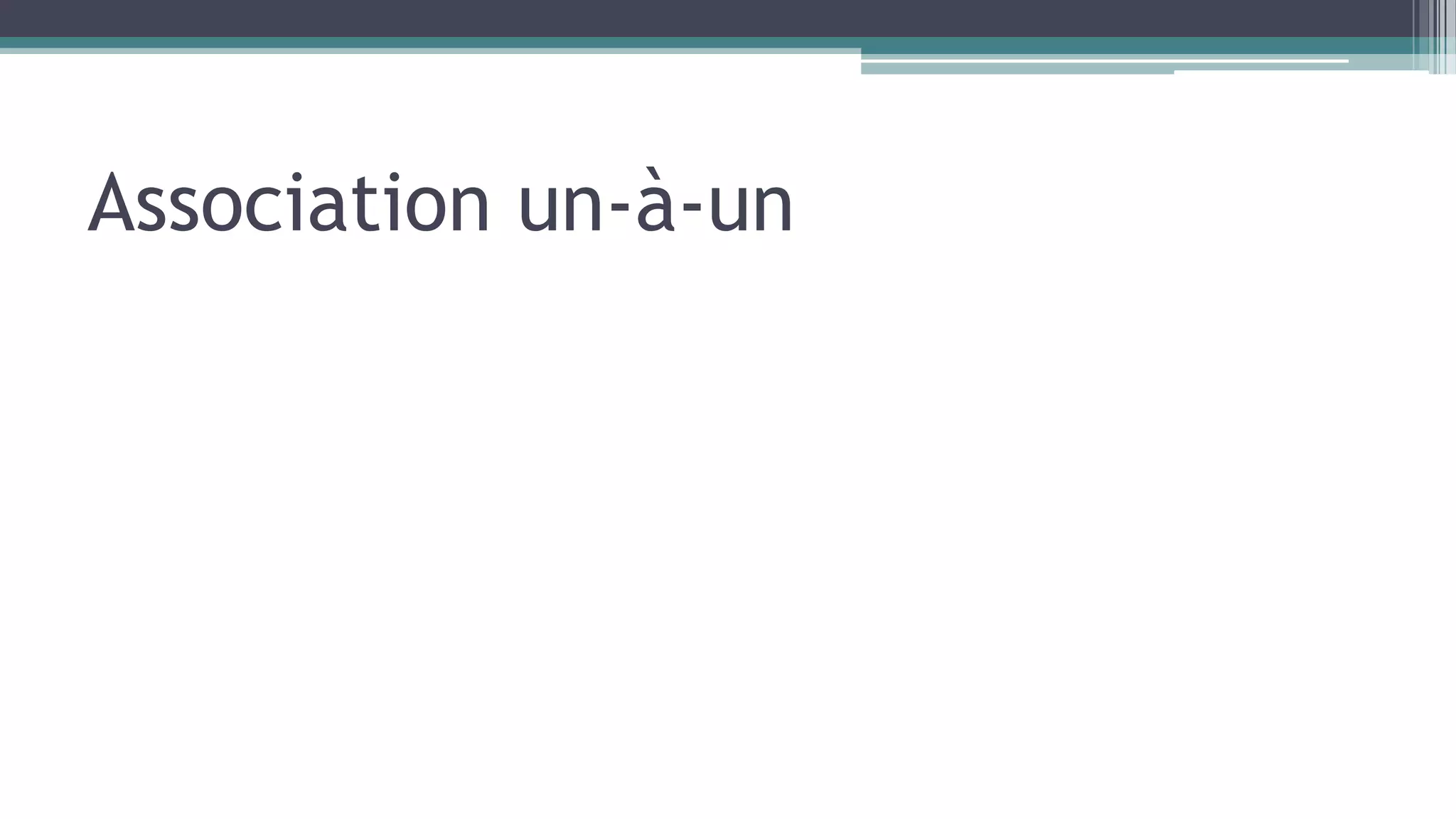 Association un-à-un
 
