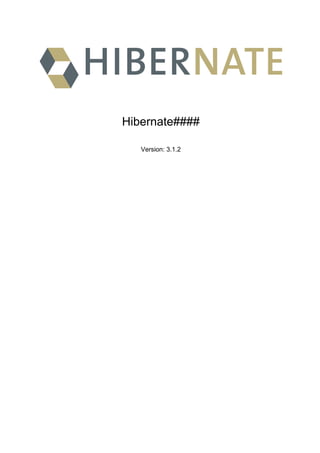 Hibernate####

   Version: 3.1.2
 