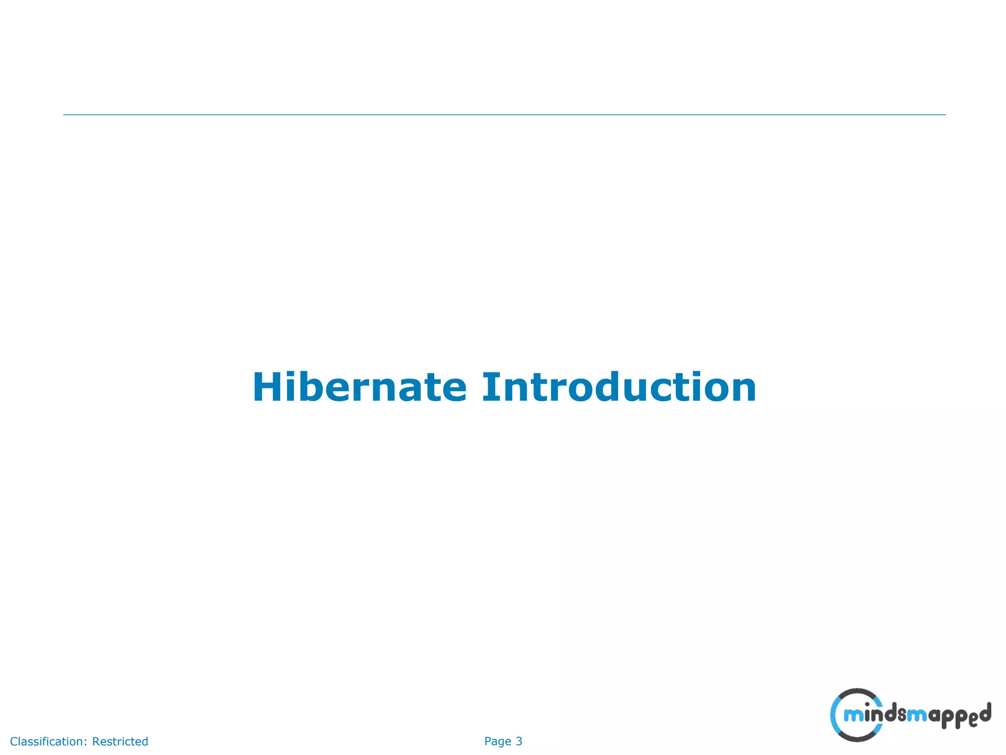 Page 3Classification: Restricted
Hibernate Introduction
 