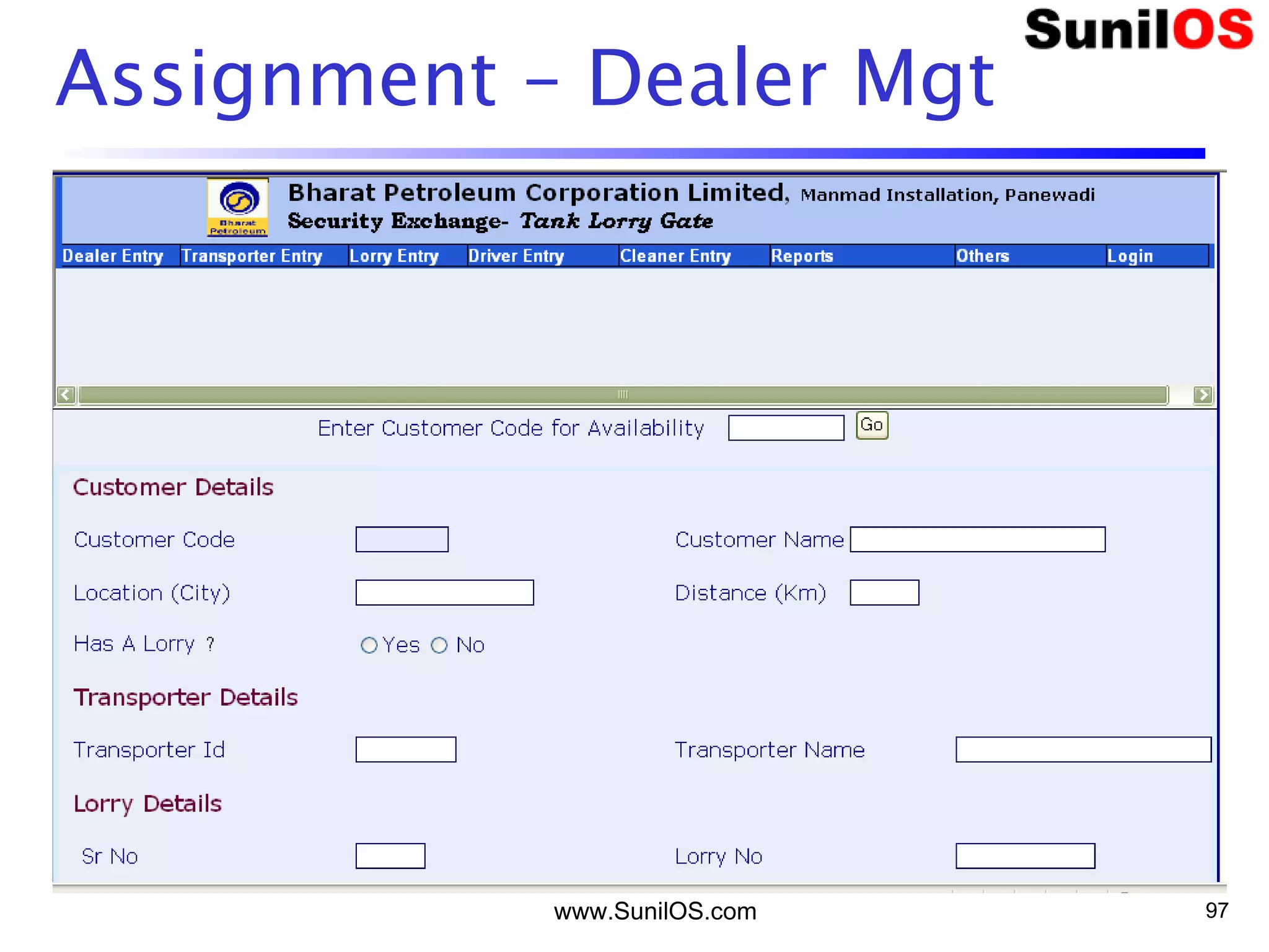 www.SunilOS.com 97
Assignment – Dealer Mgt
 