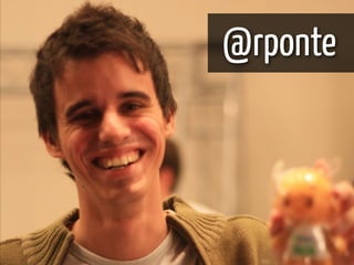 @rponte
 