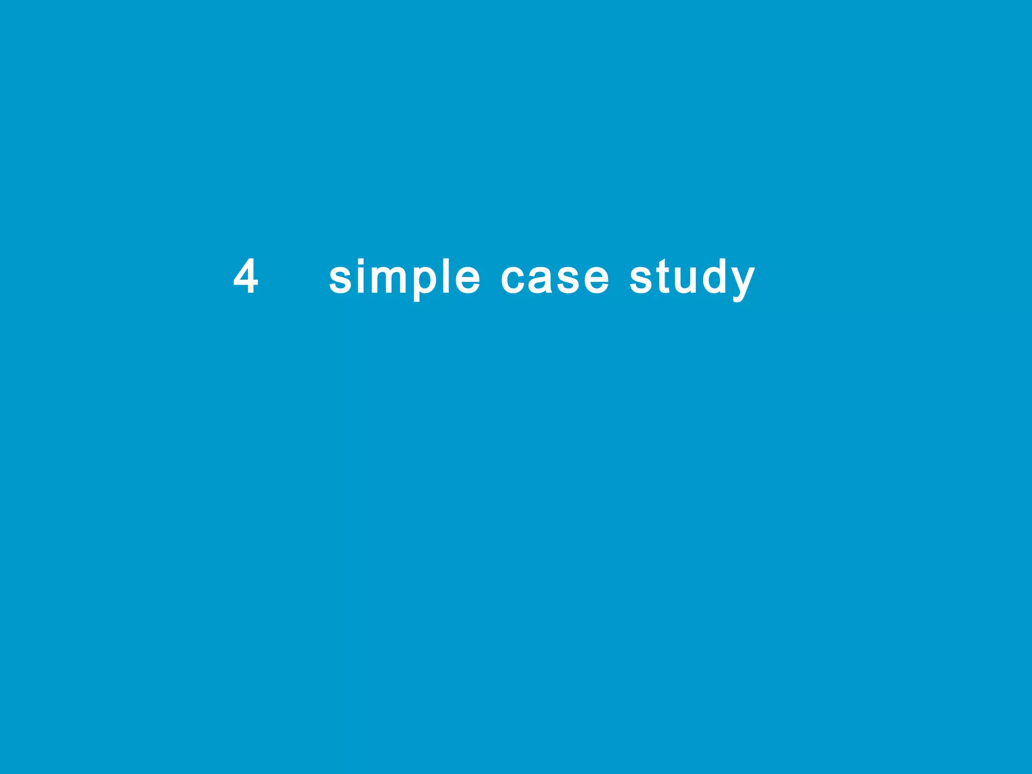 4

simple case study

 