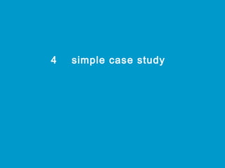 4

simple case study

 