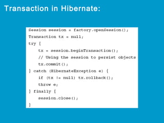Transaction in Hibernate:

 