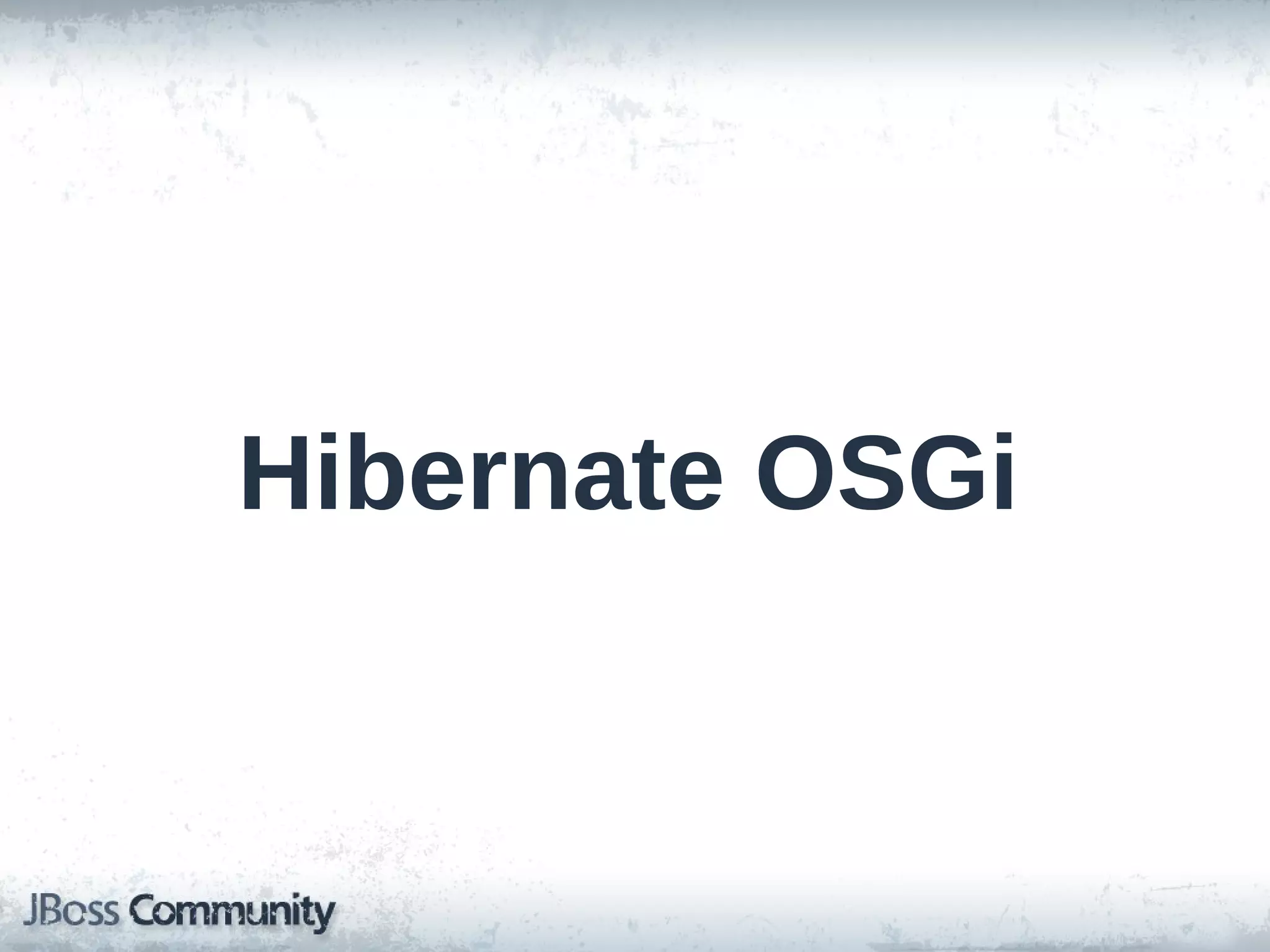 Hibernate OSGi 