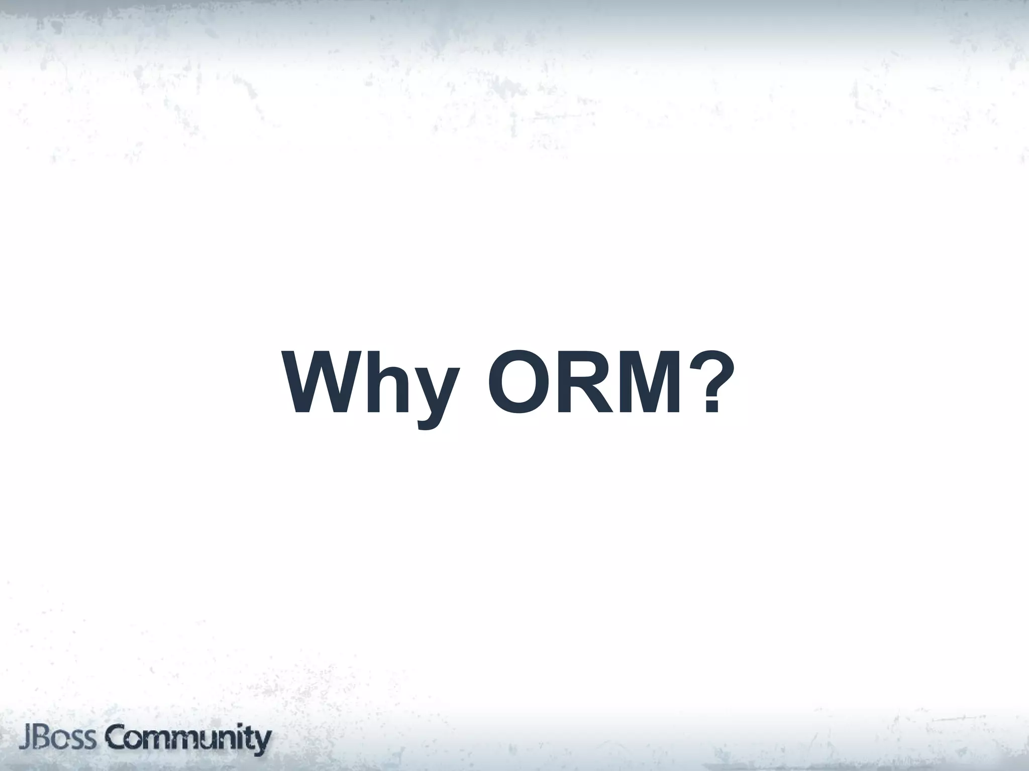 Why ORM? 