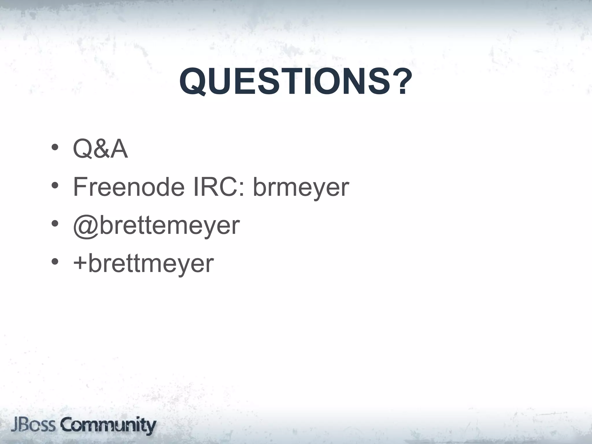 QUESTIONS? • Q&A • Freenode IRC: brmeyer • @brettemeyer • +brettmeyer 