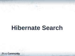 Bytecode (cont'd)
• dirtiness checking
– Legacy: “dirtiness” determined by deep comparison of
entity state
– Enhancement: entity tracks its own dirtiness
– Simply check the flag (no deep comparison)
– Already mentioned…
• Minimize amount of flushes to begin with
• Minimize the # of entities in the cache -- evict when possible

• Many additional bytecode improvements planned

 