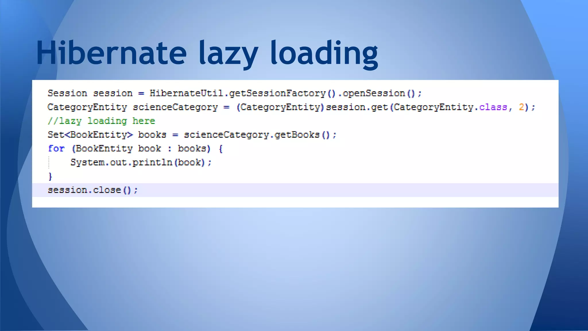 Hibernate lazy loading
 