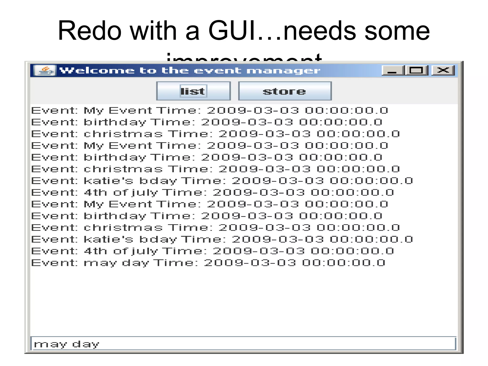 Redo with a GUI…needs some
improvement
 