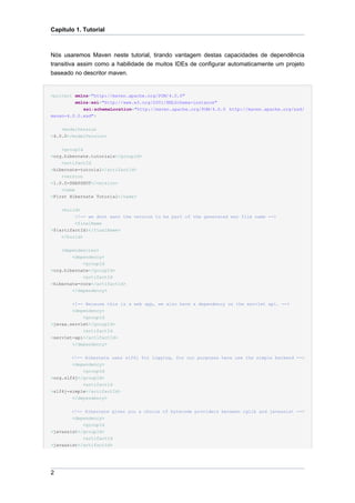 Capítulo 1. Tutorial



Nós usaremos Maven neste tutorial, tirando vantagem destas capacidades de dependência
transitiva assim como a habilidade de muitos IDEs de configurar automaticamente um projeto
baseado no descritor maven.


<project xmlns="http://maven.apache.org/POM/4.0.0"
         xmlns:xsi="http://www.w3.org/2001/XMLSchema-instance"
            xsi:schemaLocation="http://maven.apache.org/POM/4.0.0 http://maven.apache.org/xsd/
maven-4.0.0.xsd">

    <modelVersion
>4.0.0</modelVersion>


    <groupId
>org.hibernate.tutorials</groupId>
    <artifactId
>hibernate-tutorial</artifactId>
    <version
>1.0.0-SNAPSHOT</version>
    <name
>First Hibernate Tutorial</name>


    <build>
         <!-- we dont want the version to be part of the generated war file name -->
         <finalName
>${artifactId}</finalName>
    </build>


    <dependencies>
        <dependency>
            <groupId
>org.hibernate</groupId>
            <artifactId
>hibernate-core</artifactId>
        </dependency>


        <!-- Because this is a web app, we also have a dependency on the servlet api. -->
        <dependency>
            <groupId
>javax.servlet</groupId>
            <artifactId
>servlet-api</artifactId>
        </dependency>


        <!-- Hibernate uses slf4j for logging, for our purposes here use the simple backend -->
        <dependency>
            <groupId
>org.slf4j</groupId>
            <artifactId
>slf4j-simple</artifactId>
        </dependency>


        <!-- Hibernate gives you a choice of bytecode providers between cglib and javassist -->
        <dependency>
            <groupId
>javassist</groupId>
            <artifactId
>javassist</artifactId>




2
 