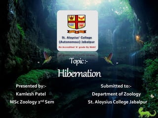 Presented by:- Submitted to:-
Kamlesh Patel Department of Zoology
MSc Zoology 2nd Sem St. Aloysius College Jabalpur
 