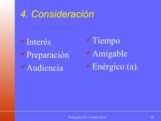 4. Consideración Interés Preparación Audiencia Tiempo Amigable Enérgico (a). 