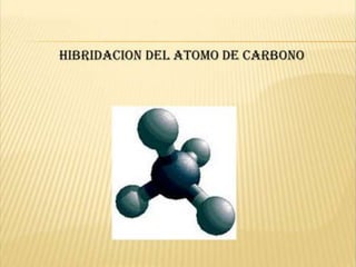 Hibridacion del atomo de carbono