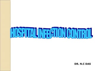 DR. N.C DAS HOSPITAL INFECTION CONTROL  