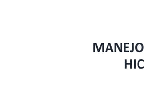 MANEJO
HIC
 