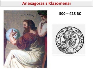 Anaxagoras z Klazomenai

                 500 – 428 BC
 