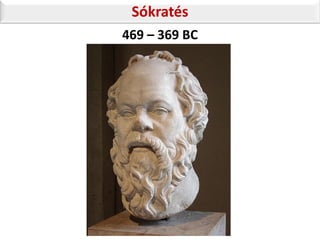Sókratés
469 – 369 BC
 