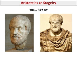 Aristoteles ze Stageiry
     384 – 322 BC
 