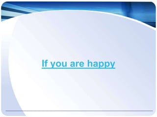 If you are happy 
