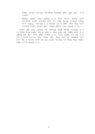 6
thêi gian nh-ng th-êng kh«ng kÐo dµi qu¸ 3-4
tuÇn.
- BÖnh nh©n lao mµng n·o khi ®-îc ®iÒu trÞ
th-êng tiÕn triÓn tèt vÒ l©m sµng trong vßng
5-7 ngµy, nh-ng c¸c biÕn lo¹n DNT cßn duy tr×
trong thêi gian dµi (xem phÇn lao mµng n·o).
Chäc dß tñy sèng cã chèng chØ ®Þnh trong c¸c
tr-êng hîp nghi cã æ cho¸n chç néi sä hoÆc phï n·o
nÆng ®e do¹ tôt kÑt th©n n·o. CÇn chôp CT sä n·o
lo¹i trõ tr-íc khi chäc dß. Tuy nhiªn, kh«ng nªn
tr× ho·n ®iÒu trÞ kh¸ng sinh trong tr-êng hîp nghi
ngê viªm mµng n·o.
 